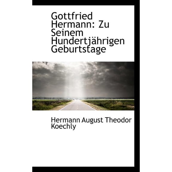 Gottfried Hermann: Zu Seinem Hundertjahrigen Geburtstage Paperback