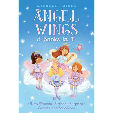 Angel Wings Scrapbooks - Angel Wings 3-Books-in-1! : New Friends; Birthday Surprise; Secrets and Sapphires