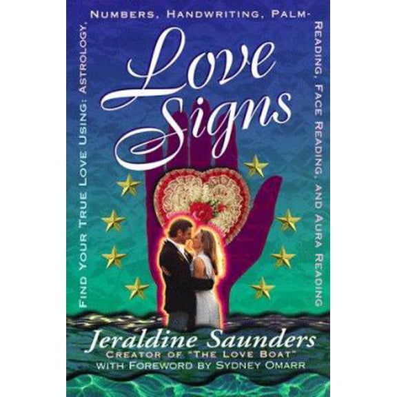 Pre-Owned Love Signs: Find Your True Love Using Astrology, Numbers, Handwriting, Palm Reading, Face Reading and Aura Readi (Paperback) 1567186181 9781567186185