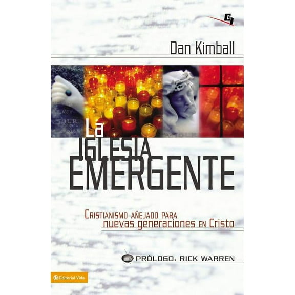 La Iglesia Emergente: Cristianismo Anejado Para Nuevas Generaciones en Cristo = The Emerging Church = The Emerging Churc, (Paperback)