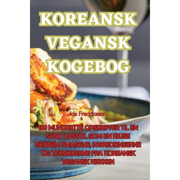 Koreansk Vegansk Kogebog, (Paperback)