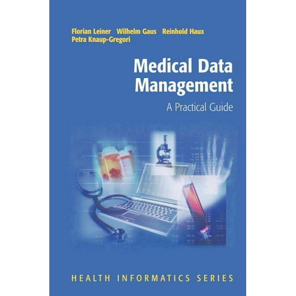 Health Informatics Medical Data Management: A Practical Guide, (Hardcover)