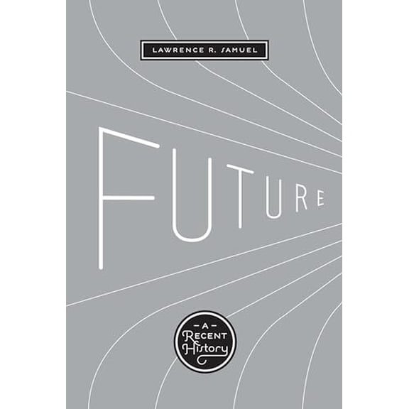 Pre-Owned Future: A Recent History (Paperback) 029272344X 9780292723443