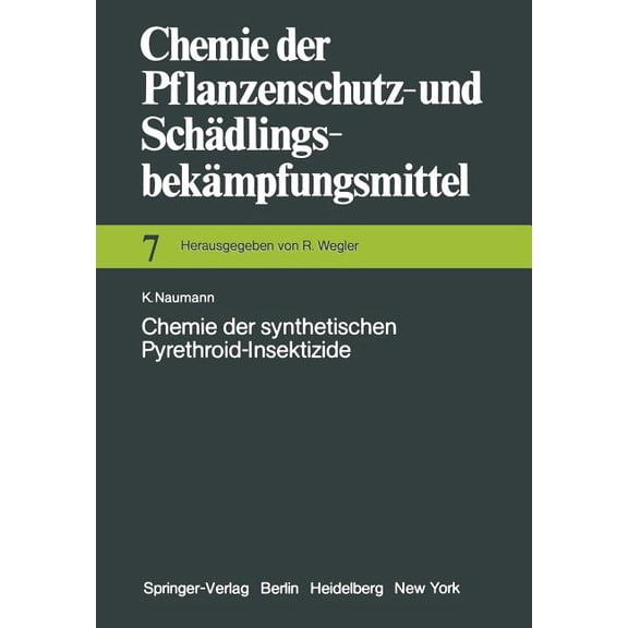 Chemie Der Pflanzenschutz- Und SchÃ¤dling Chemie Der Synthetischen Pyrethroid-Insektizide, Book 7, (Paperback)