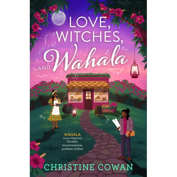 The Wahala Witches Love, Witches, and Wahala, Book 1, (Paperback)