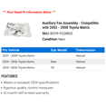 thumbnail image 2 of Auxiliary Fan Assembly - Compatible with 2003 - 2008 Toyota Matrix 2004 2005 2006 2007, 2 of 2