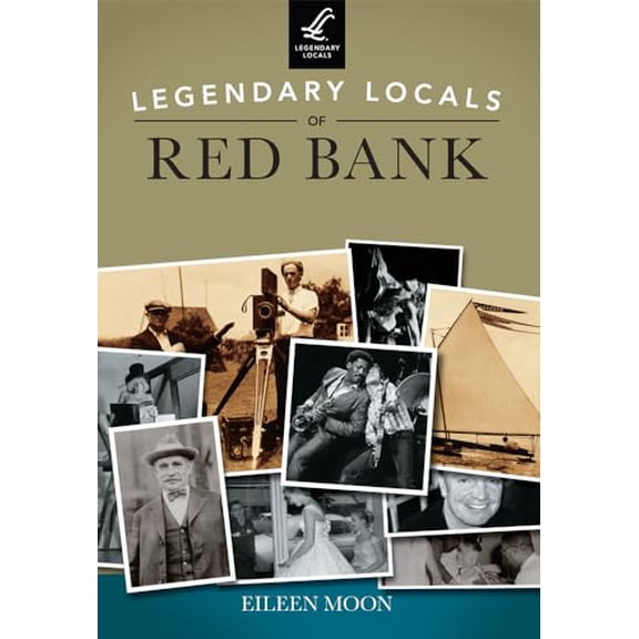 Pre-Owned Legendary Locals of Red Bank, New Jersey (Paperback) 1467100951 9781467100953