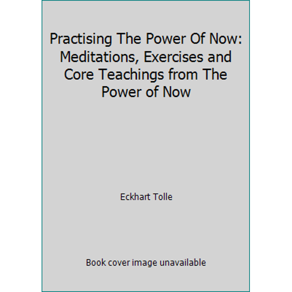 Pre-Owned Practising The Power Of Now: Meditations, Exercises and Core Teachings from The Power of Now (Paperback) 0340822538 9780340822531