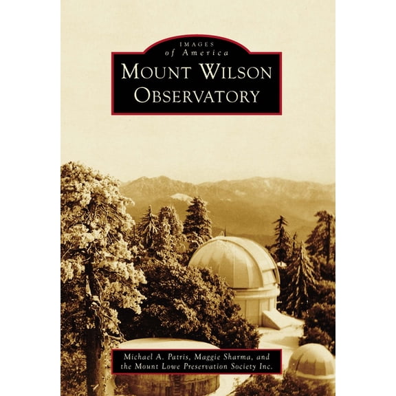 Images of America Mount Wilson Observatory, (Paperback)