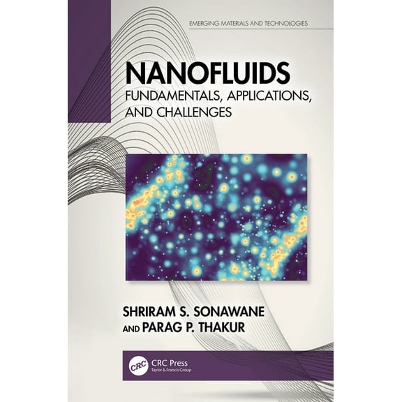 Emerging Materials and Technologies Nanofluids: Fundamentals, Applications, and Challenges, (Hardcover)