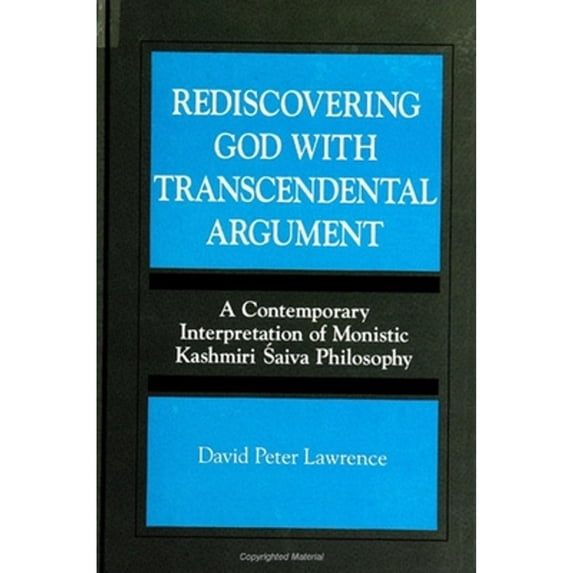 Pre-Owned Rediscovering God with Transcendental Argument: A Contemporary Interpretation of Monistic Kashmiri Śaiva Philosophy (Paperback) 0791440583 9780791440582
