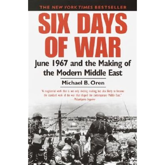 Pre-Owned Six Days of War: June 1967 and the Making of the Modern Middle East (Paperback) 0345461924 9780345461926