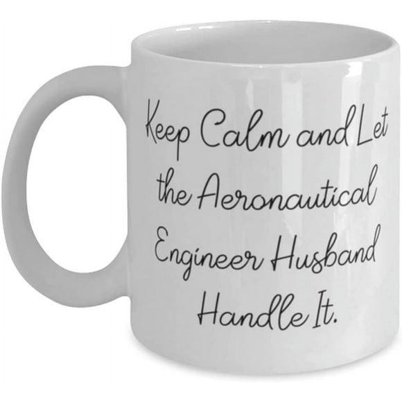 Mug Cup Ceramic Beautiful Husband Gifts Keep Calm and Let the Aeronautical Engineer Husband Handle Unique Valentine's Day Mug Gifts for Husband Novelty Coffee Mug Gift Ceramic Cup 11 Oz