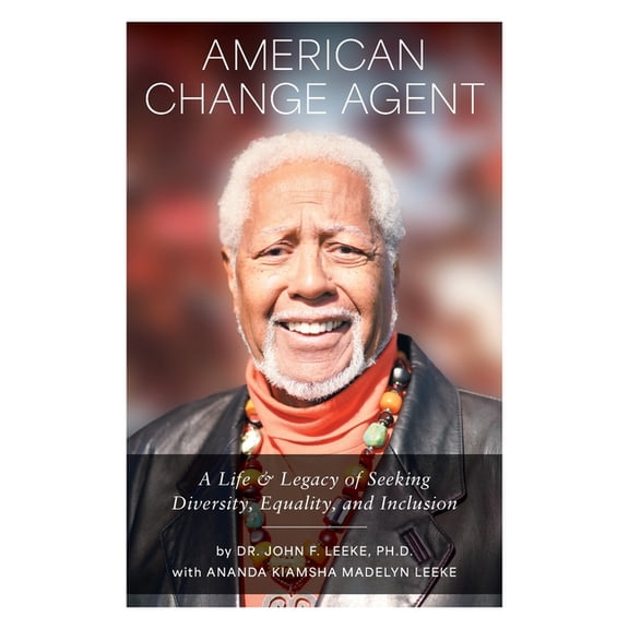 American Change Agent: A Life & Legacy of Seeking Diversity, Equality, and Inclusion, (Paperback)