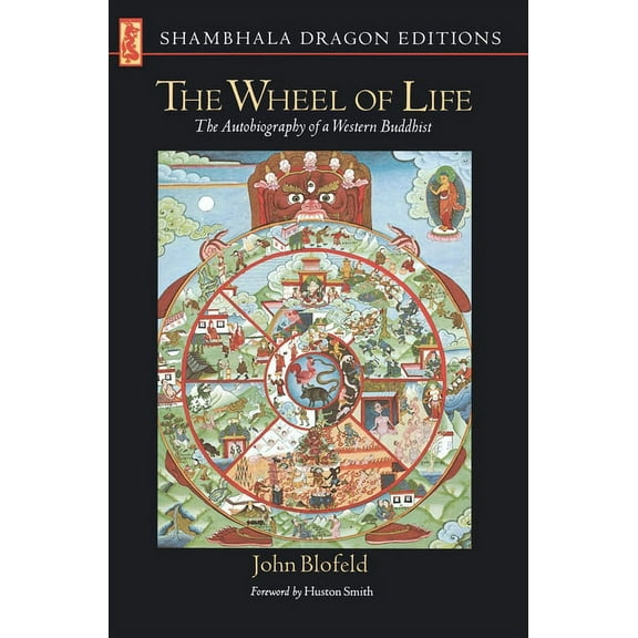 Shambhala Dragon Editions The Wheel of Life: The Autobiography of a Western Buddhist, (Paperback)