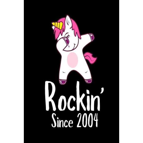Rockin' Since 2004 : Funny Dabbing Unicorn Birthday Gift Notebook (Paperback)