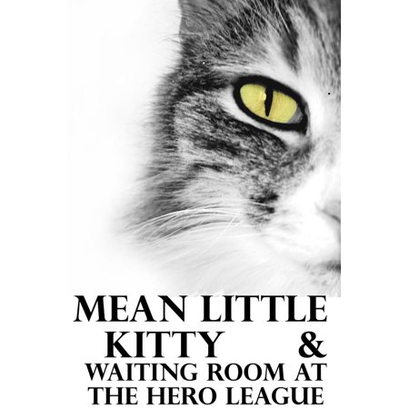Mean Little Kitty & Waiting Room at the Hero League - eBook