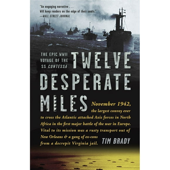 Pre-Owned Twelve Desperate Miles: The Epic World War II Voyage of the SS Contessa (Paperback) 0307590380 9780307590381
