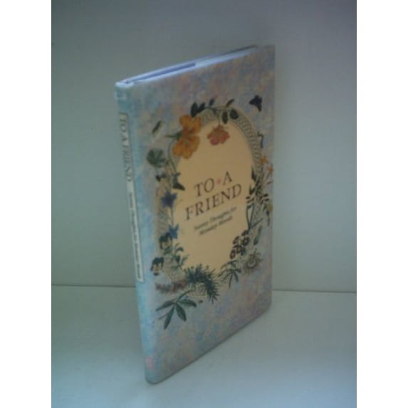 Pre-Owned To a Friend: Sunny Thoughts for Monday Moods (Hardcover) 0880885386 9780880885386