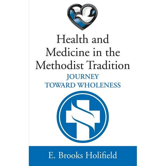 Health and Medicine in the Methodist Tradition (Hardcover)