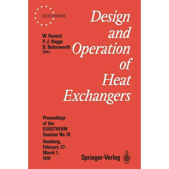 Eurotherm Seminars Design and Operation of Heat Exchangers: Proceedings of the Eurotherm Seminar No. 18, February 27 - March 1 1991, Hambur, Book 18, (Paperback)
