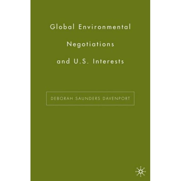 Global Environmental Negotiations and US Interests (Hardcover)