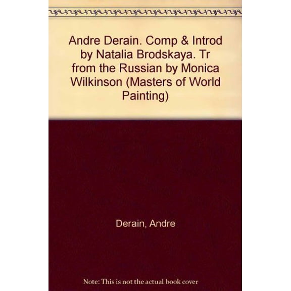Pre-Owned Andre Derain. Comp & Introd by Natalia Brodskaya. Tr from the Russian by Monica Wilkinson (Masters of World Painting), 9780810922426, 0810922428, Paperback,