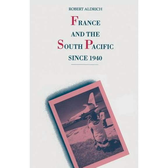 France and the South Pacific Since 1940, (Paperback)