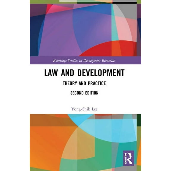 Routledge Studies in Development Economi Law and Development: Theory and Practice, (Paperback)