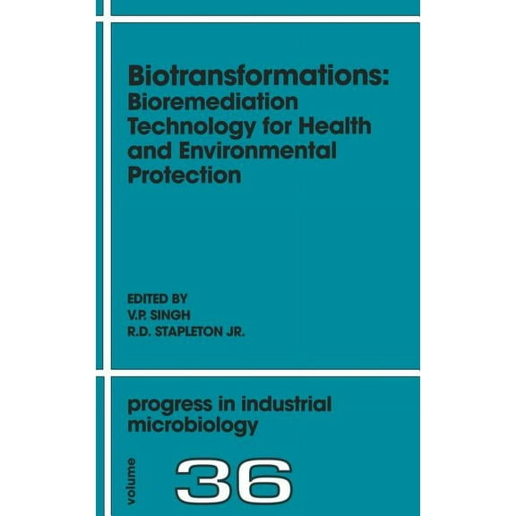 Progress in Industrial Microbiology Biotransformations: Bioremediation Technology for Health and Environmental Protection: Volume 36, Book 36, (Hardcover)