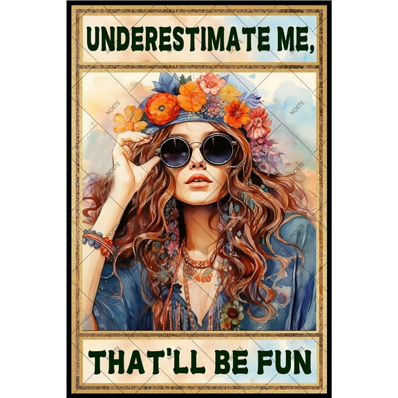 Noete Hippie Decorations Wall Art "Underestimate Me That'll Be Fun" Funny Inspirational Sign for Women, BFF Gift, Hippie Decor for Office, Bedroom, Living Room 12x16 Inch
