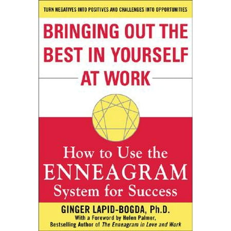 Bringing Out the Best in Yourself at Work : How to Use the Enneagram System for