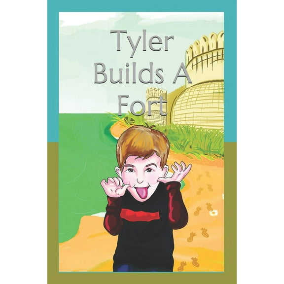 Tyler Builds A Fort : Illustrated Edition (Paperback)