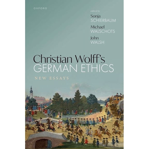 Christian Wolff's German Ethics: New Essays, (Hardcover)