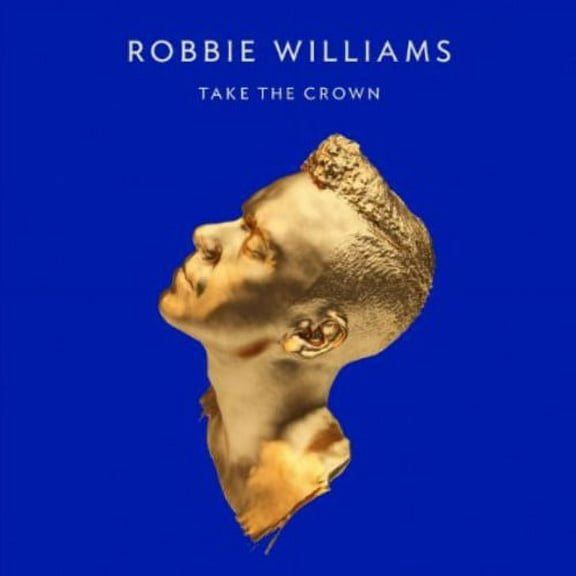 Robbie Williams - Take the Crown - Music & Performance - CD