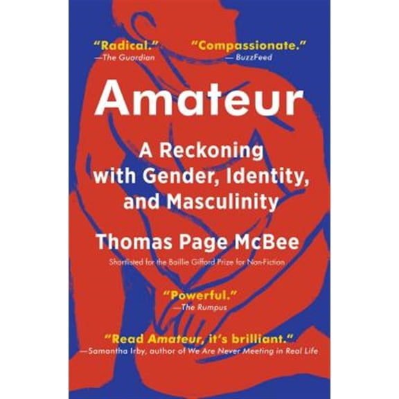 Pre-Owned Amateur: A Reckoning with Gender, Identity, and Masculinity (Paperback) 1501168754 9781501168758