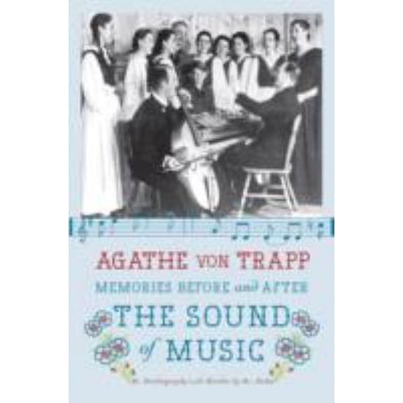 Pre-Owned Memories Before and After the Sound of Music: An Autobiography (Paperback) 0061998818 9780061998812
