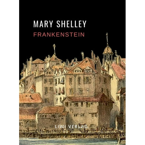 Mary Shelley: Frankenstein oder Der moderne Prometheus. VollstÃ¤ndige Neuausgabe, (Paperback)