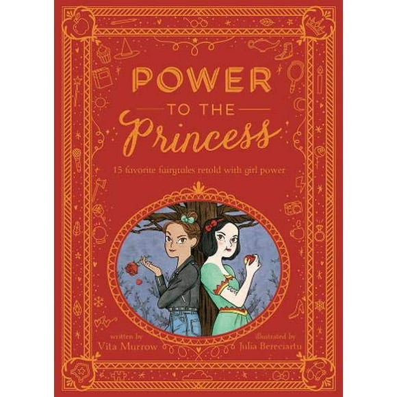 Pouvoir à la Princesse: 15 Contes de Fées Préférés Racontés avec le Pouvoir des Filles