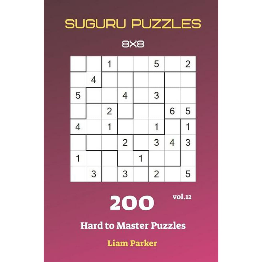 Suguru Puzzles Suguru Puzzles 200 Hard to Master Puzzles 8x8 vol.12