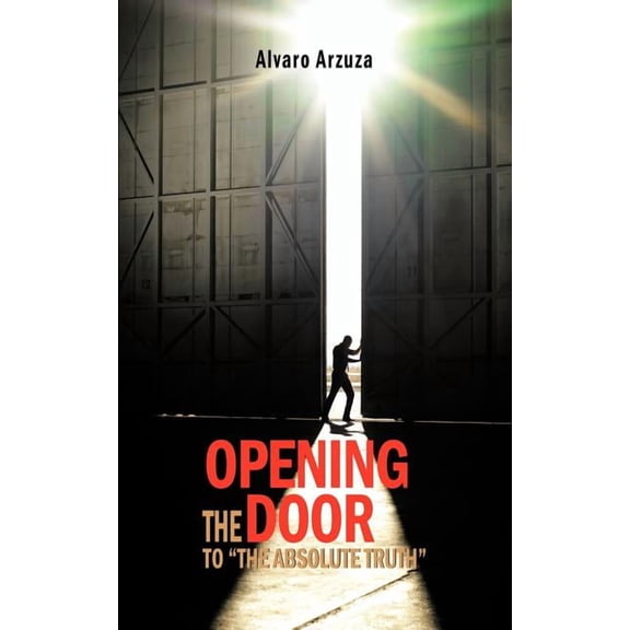Opening the door to "the absolute truth" (Paperback)