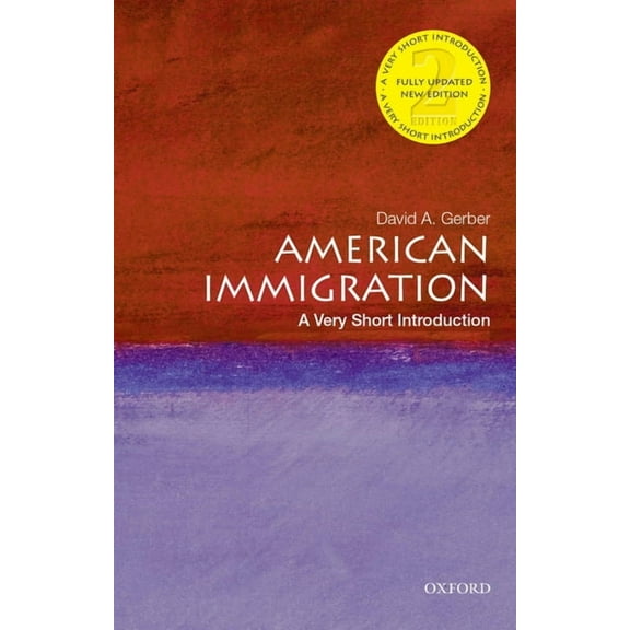 Very Short Introductions American Immigration: A Very Short Introduction, (Paperback)