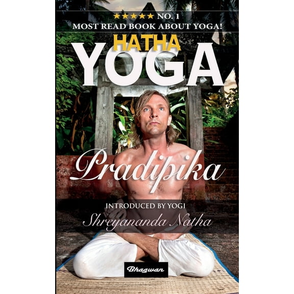 Great Yoga Books Hatha Yoga Pradipika: BRAND NEW! Introduced by Yogi Shreyananda Natha!, (Paperback)