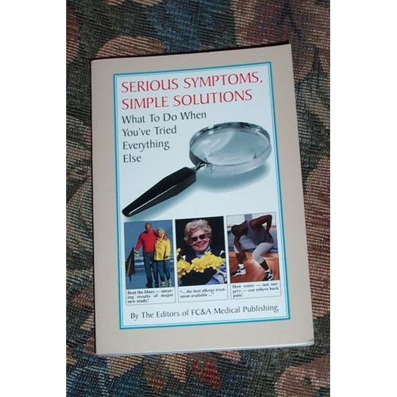 Pre-Owned Serious Symptoms. Simple Solutions, 9781932470253, 1932470255, Paperback,
