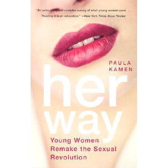 Pre-Owned Her Way: Young Women Remake the Sexual Revolution (Paperback) 0767910001 9780767910002