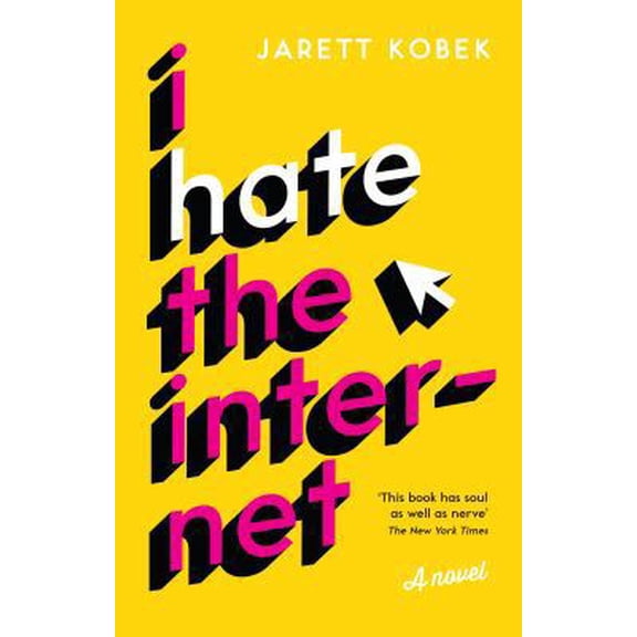 Pre-Owned I Hate the Internet: A Novel (Hardcover) 1781257612 9781781257616
