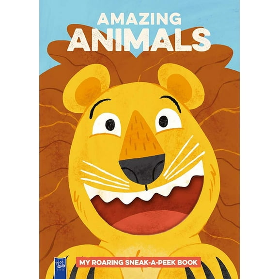 Amazing Animals: My Roaring Sneak-A-Peek Book, (Hardcover)