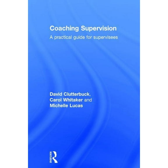 Coaching Supervision: A Practical Guide for Supervisees, (Hardcover)