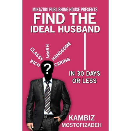 Find the Ideal Husband (In 30 Days or Less) - (Best Way To Find A Husband)