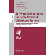 Software Technologies for Embedded and Ubiquitous Systems: 5th Ifip Wg 10.2 International Workshop, Seus 2007, Santorini Island, Greece, May 7-8, 2007, Revised Papers (Paperback)